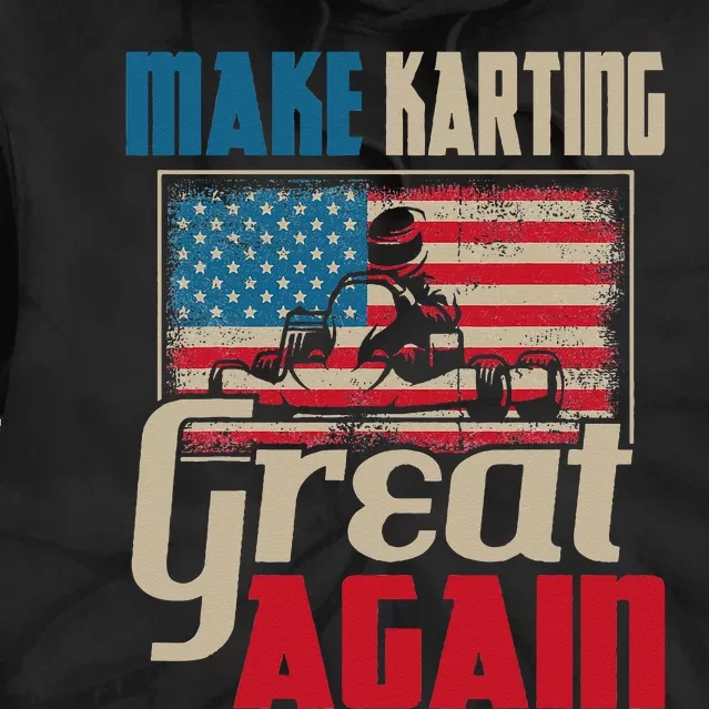 Make Karting Great Again Go Kart Racing Racer Karting Tie Dye Hoodie