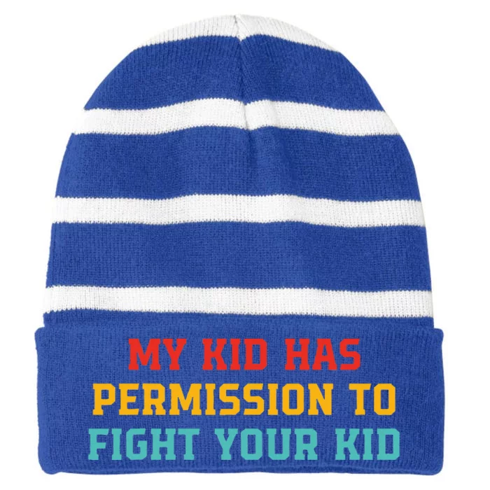 My K.I.D Has Permission To Fight Your K.I.D Striped Beanie with Solid Band