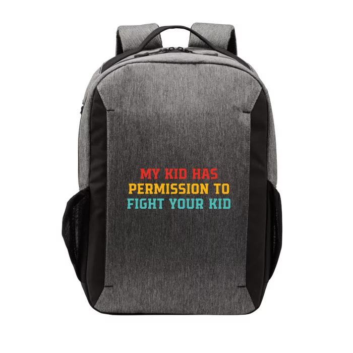 My K.I.D Has Permission To Fight Your K.I.D Vector Backpack