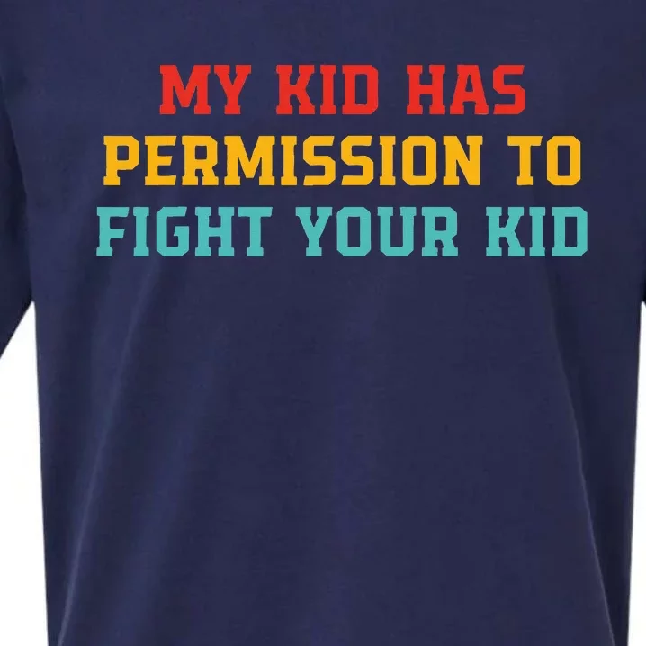 My K.I.D Has Permission To Fight Your K.I.D Sueded Cloud Jersey T-Shirt