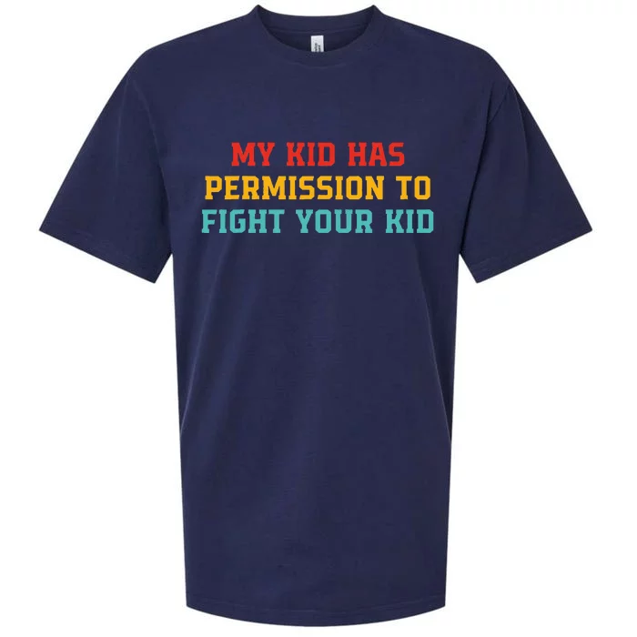 My K.I.D Has Permission To Fight Your K.I.D Sueded Cloud Jersey T-Shirt