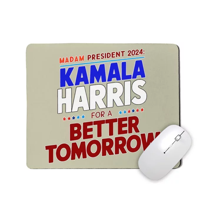 Madam Kamala Harris Vote For The Democratic Candidate 2024 Mousepad