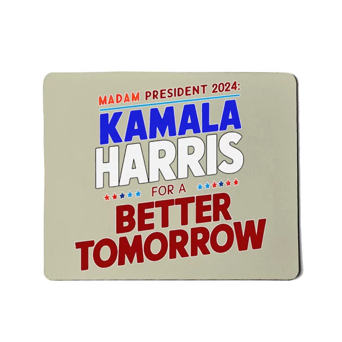 Madam Kamala Harris Vote For The Democratic Candidate 2024 Mousepad