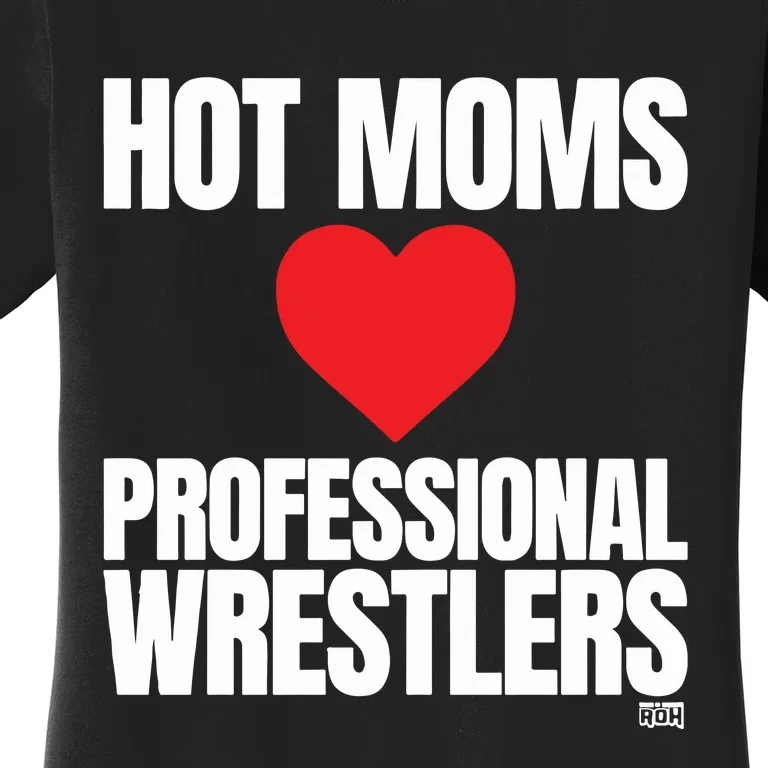 Maria Kanellis Hot Moms Love Professional Wrestlers Women's T-Shirt