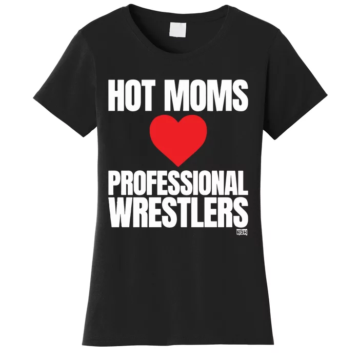 Maria Kanellis Hot Moms Love Professional Wrestlers Women's T-Shirt