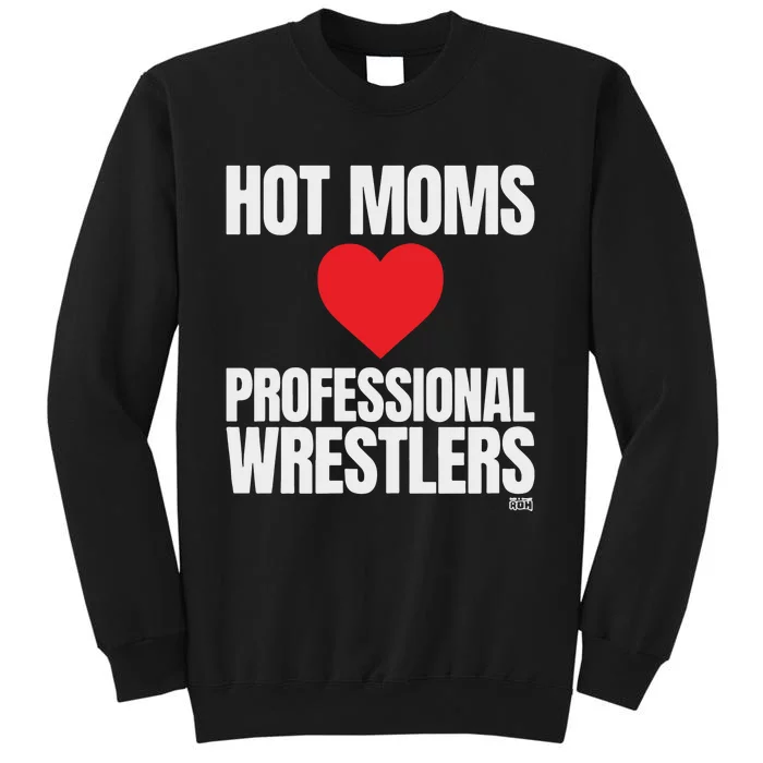 Maria Kanellis – Hot Moms Love Professional Wrestlers Tall Sweatshirt