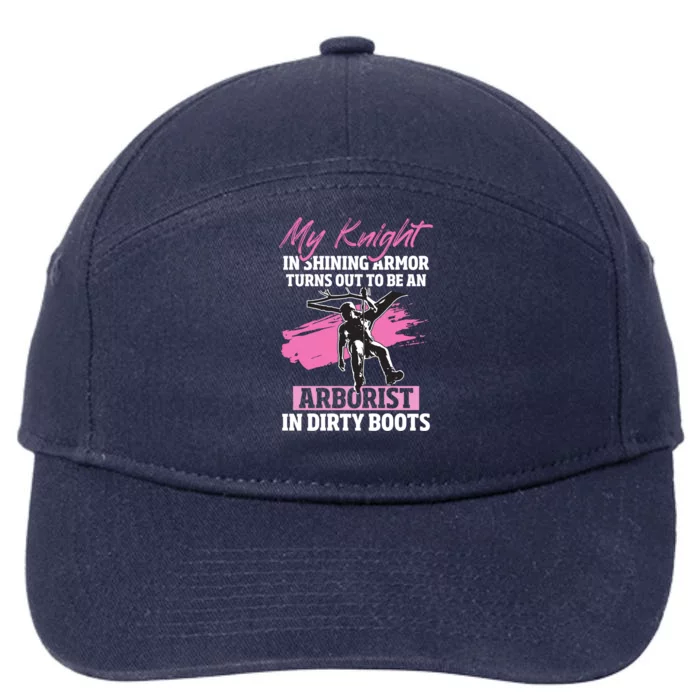 My Knight In Shining Armor Turns Out To Be An Arborist Wife Gift 7-Panel Snapback Hat