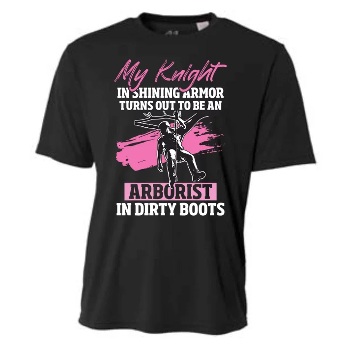 My Knight In Shining Armor Turns Out To Be An Arborist Wife Cool Gift Cooling Performance Crew T-Shirt