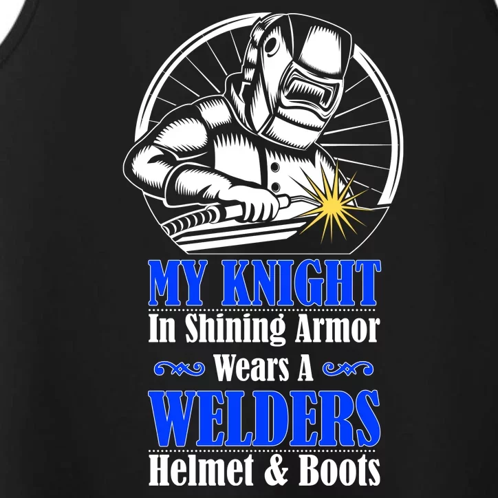 My Knight In Shining Armor Wears A Welders Helmet And Boots Performance Tank