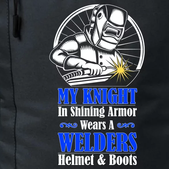 My Knight In Shining Armor Wears A Welders Helmet And Boots Daily Commute Backpack