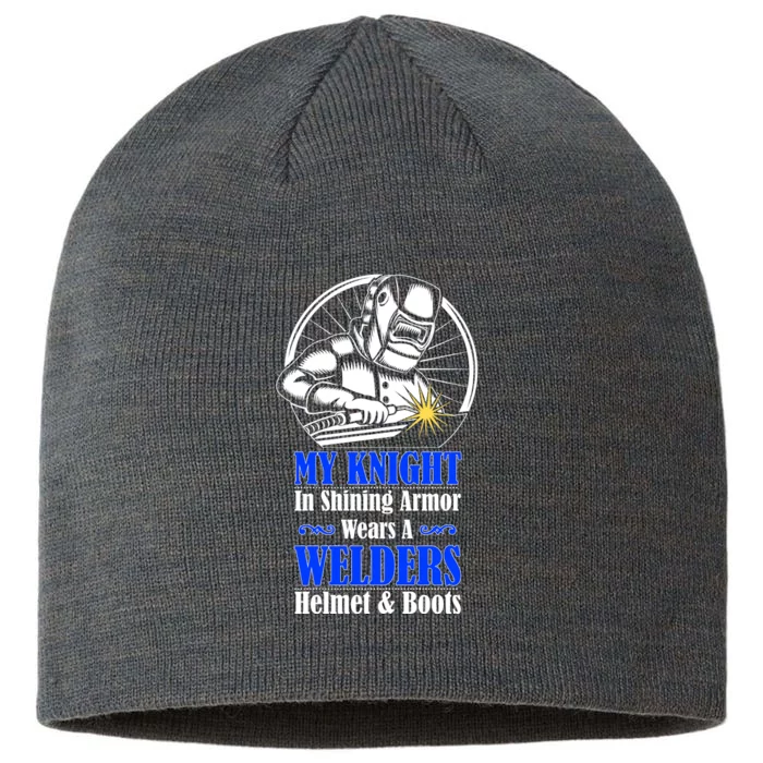 My Knight In Shining Armor Wears A Welders Helmet And Boots 8 1/2in Sustainable Knit Beanie