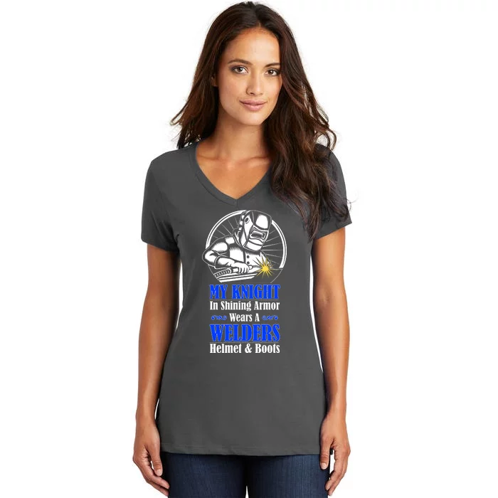 My Knight In Shining Armor Wears A Welders Helmet And Boots Women's V-Neck T-Shirt