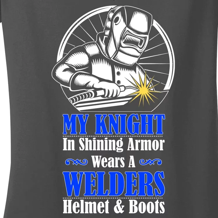 My Knight In Shining Armor Wears A Welders Helmet And Boots Women's V-Neck T-Shirt