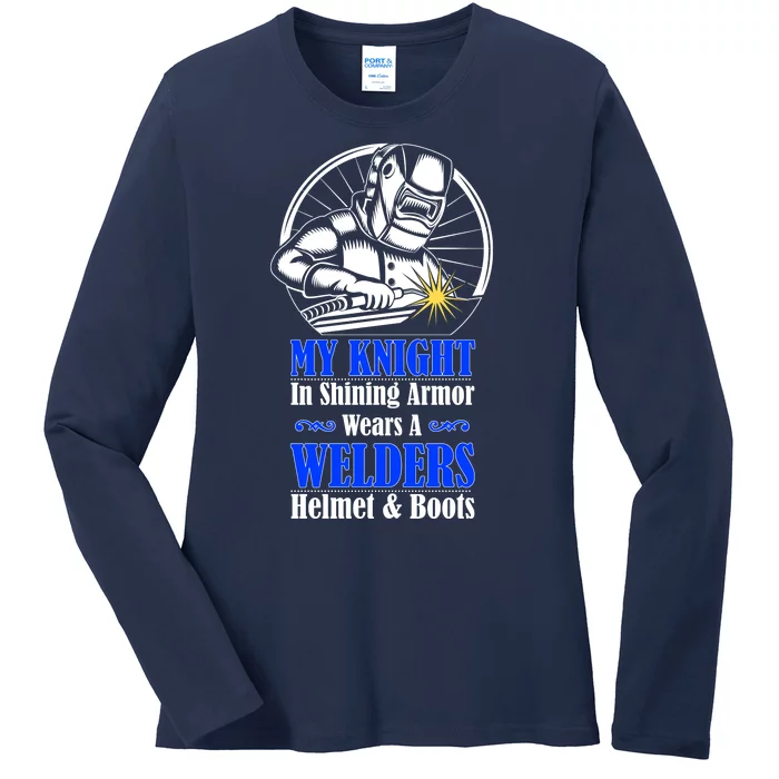 My Knight In Shining Armor Wears A Welders Helmet And Boots Ladies Long Sleeve Shirt