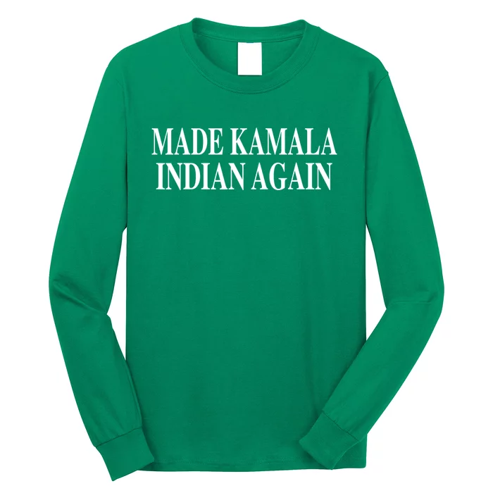 Made Kamala Indian Again Long Sleeve Shirt