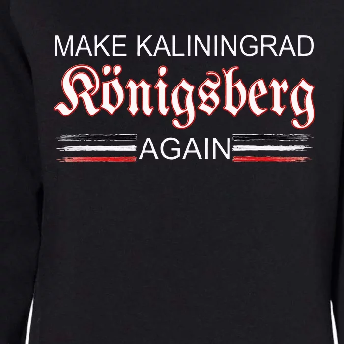 Make Kaliningrad Konigsberg Again East Prussia Prussia Womens California Wash Sweatshirt