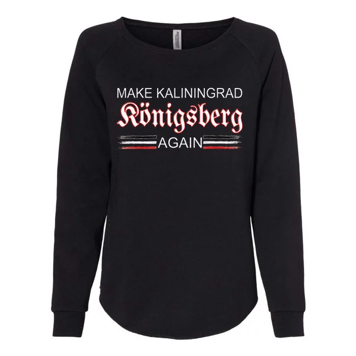 Make Kaliningrad Konigsberg Again East Prussia Prussia Womens California Wash Sweatshirt