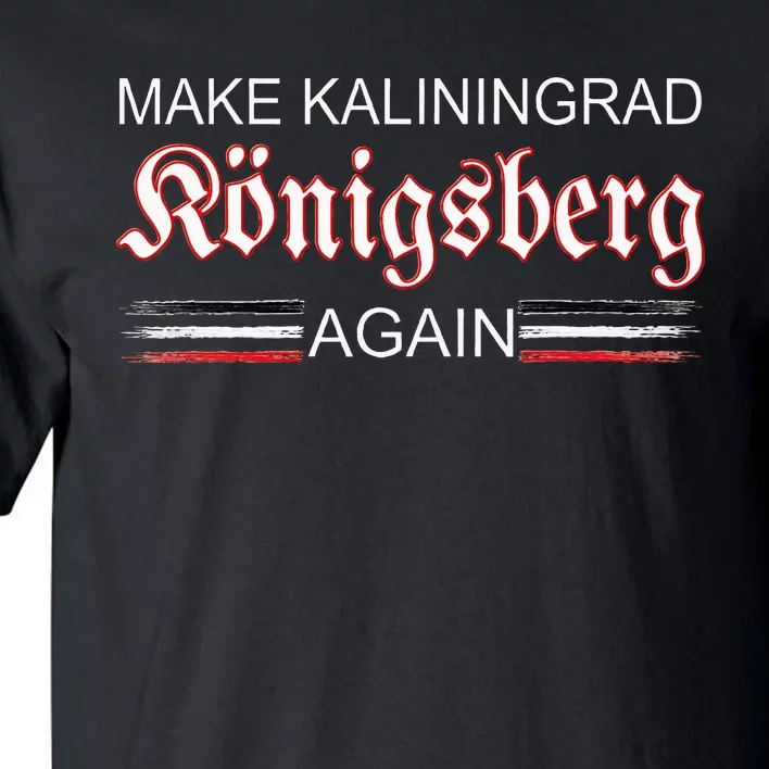 Make Kaliningrad Konigsberg Again East Prussia Prussia Tall T-Shirt