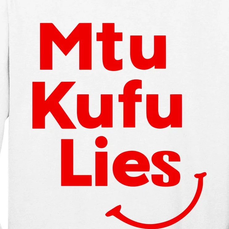 Mtu Kufu Lies Tall Long Sleeve T-Shirt