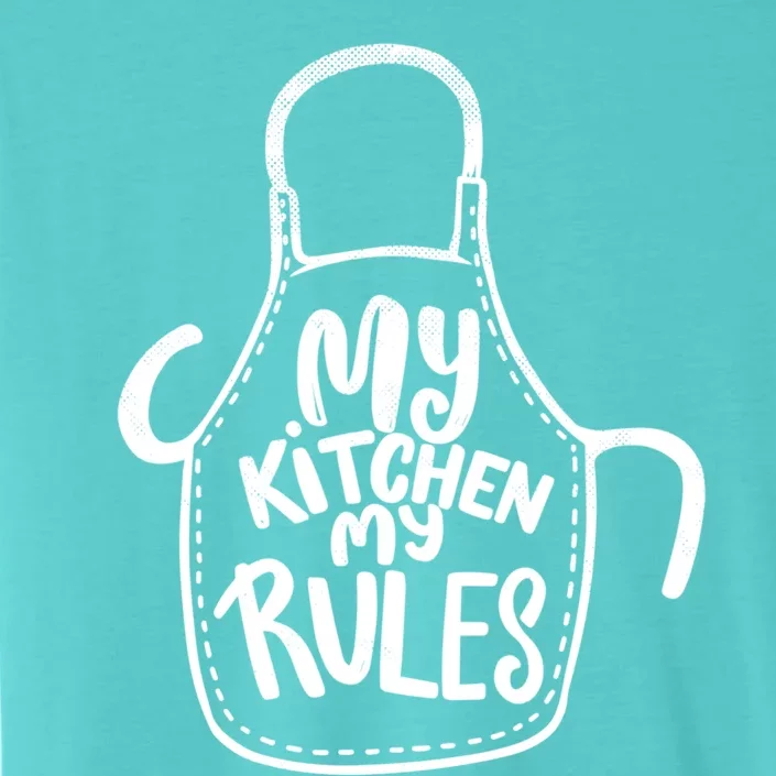 My Kitchen My Rules Design Funny Cooking Mom Dad Chefs Great Gift ChromaSoft Performance T-Shirt