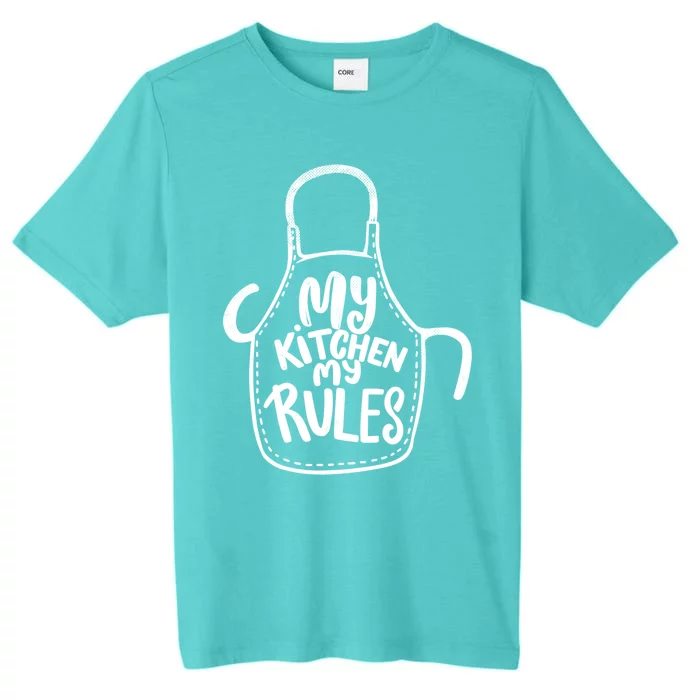 My Kitchen My Rules Design Funny Cooking Mom Dad Chefs Great Gift ChromaSoft Performance T-Shirt