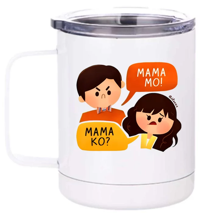 Mama Ko Mama Mo Front & Back 12oz Stainless Steel Tumbler Cup