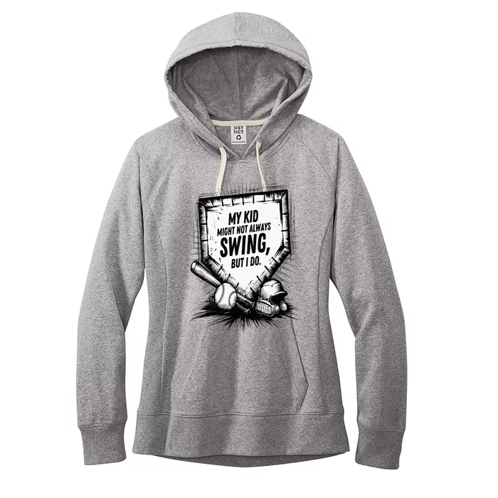 My Ki.D Might Not Always Swing But I Will Baseball Mom Dad Women's Fleece Hoodie