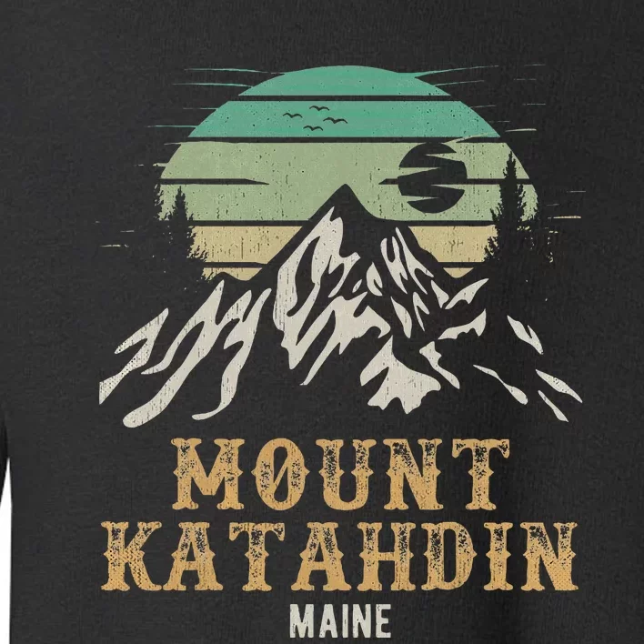 Mount Katahdin National Park Merchandise Hiking Mt Katahdin Toddler Sweatshirt