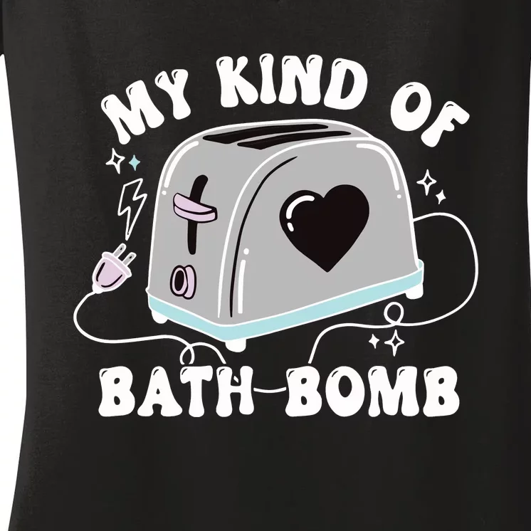 My Kind Of Bath Bomb Women's V-Neck T-Shirt