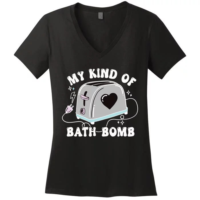 My Kind Of Bath Bomb Women's V-Neck T-Shirt