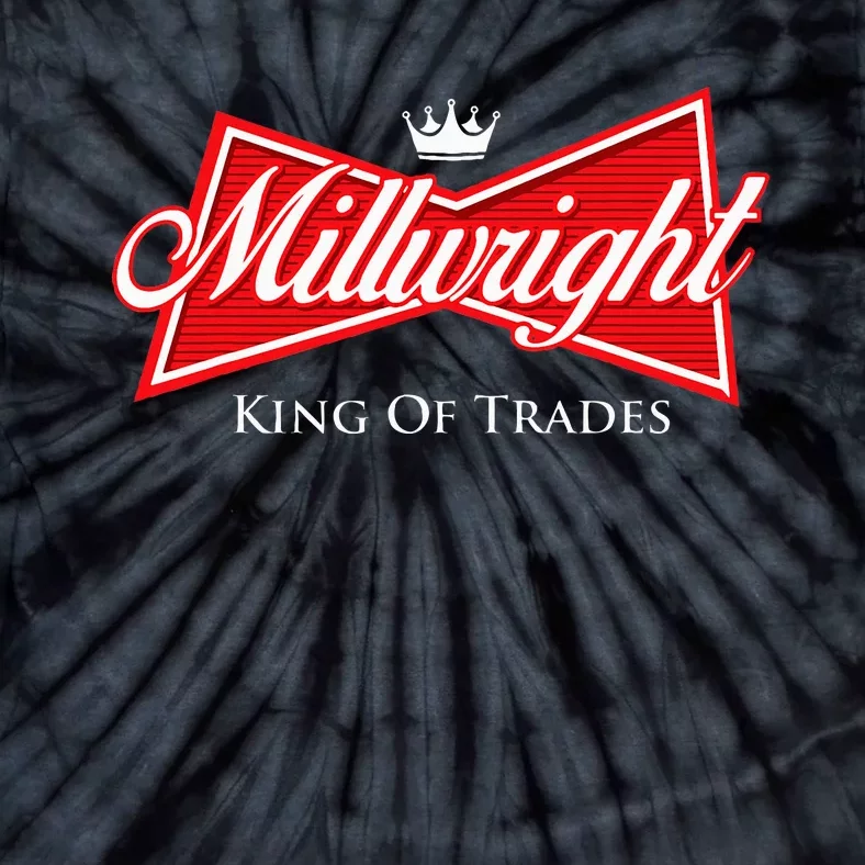 Millwright King Of Trades Metal Worker Machine Operator Tie-Dye T-Shirt