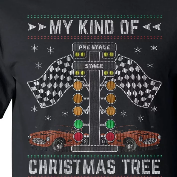 My Kind Of Christmas Tree Drag Racing Ugly Christmas Tall T-Shirt