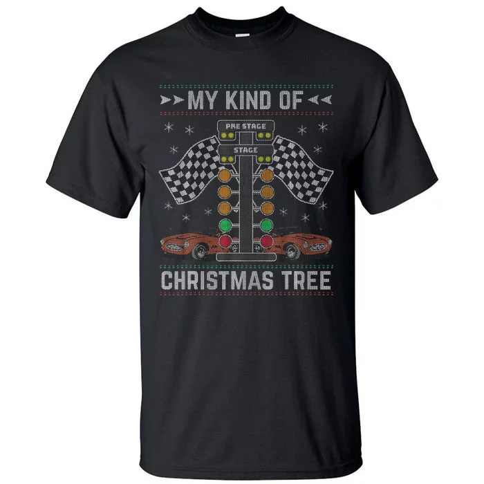 My Kind Of Christmas Tree Drag Racing Ugly Christmas Tall T-Shirt