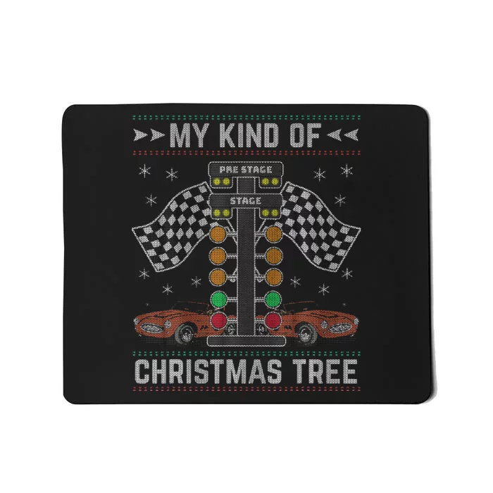 My Kind Of Christmas Tree Drag Racing Ugly Christmas Mousepad