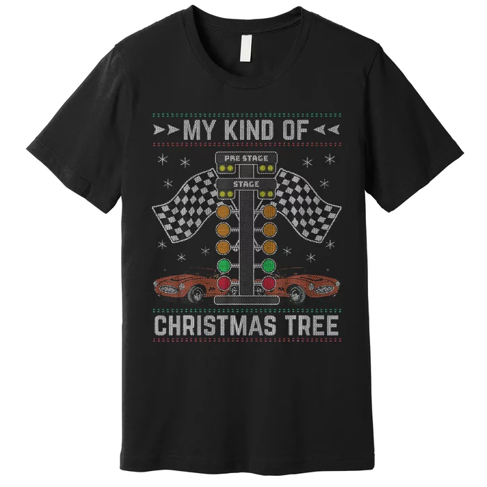 My Kind Of Christmas Tree Drag Racing Ugly Christmas Premium T-Shirt