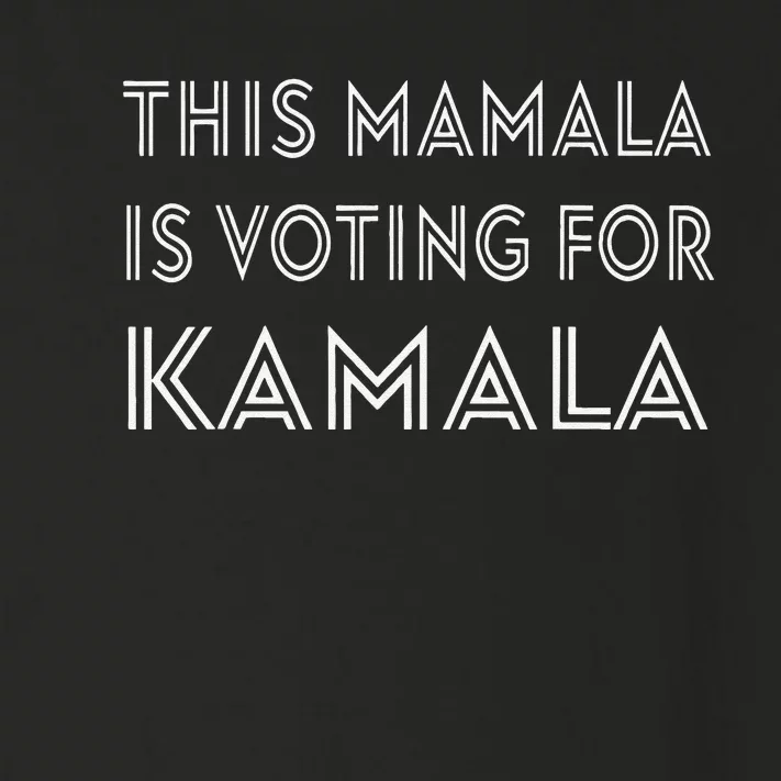 Mamala Kamala Quote This Mamala Is Voting For Kamala Toddler Long Sleeve Shirt