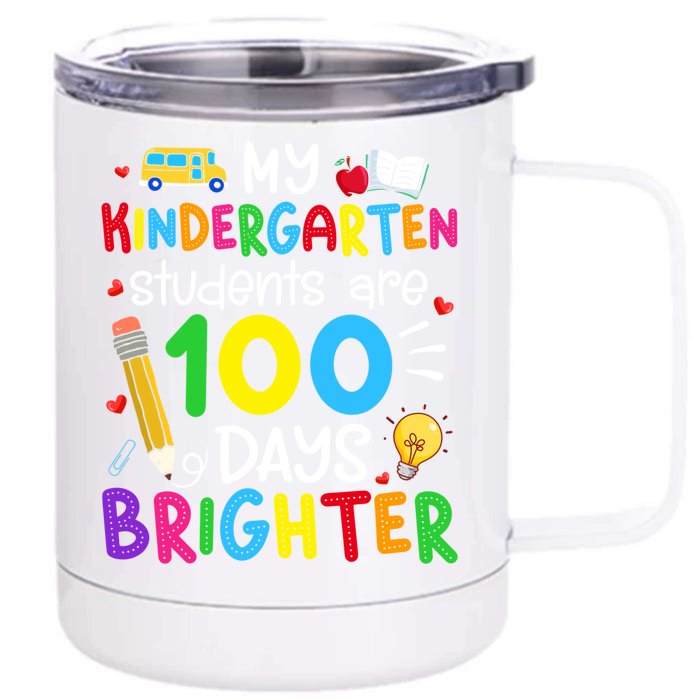 My Kindergarten Students Are 100 Days Brighter 100th Day Cool Gift Front & Back 12oz Stainless Steel Tumbler Cup