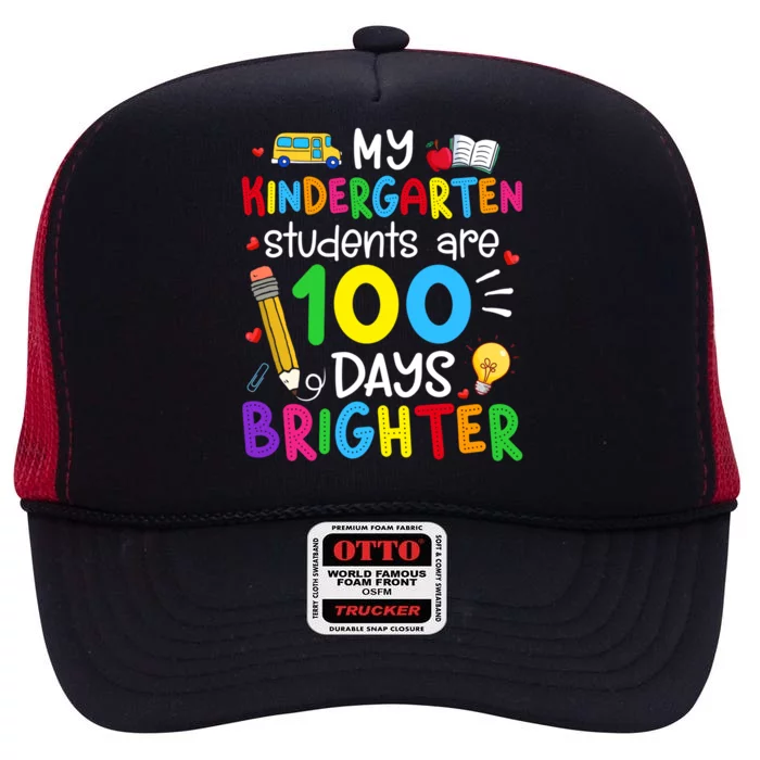 My Kindergarten Students Are 100 Days Brighter 100th Day Meaningful Gift High Crown Mesh Trucker Hat