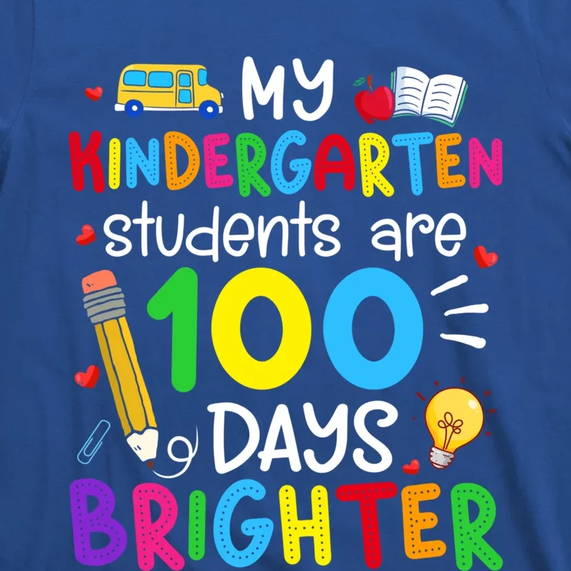 My Kindergarten Students Are 100 Days Brighter 100th Day Meaningful Gift T-Shirt