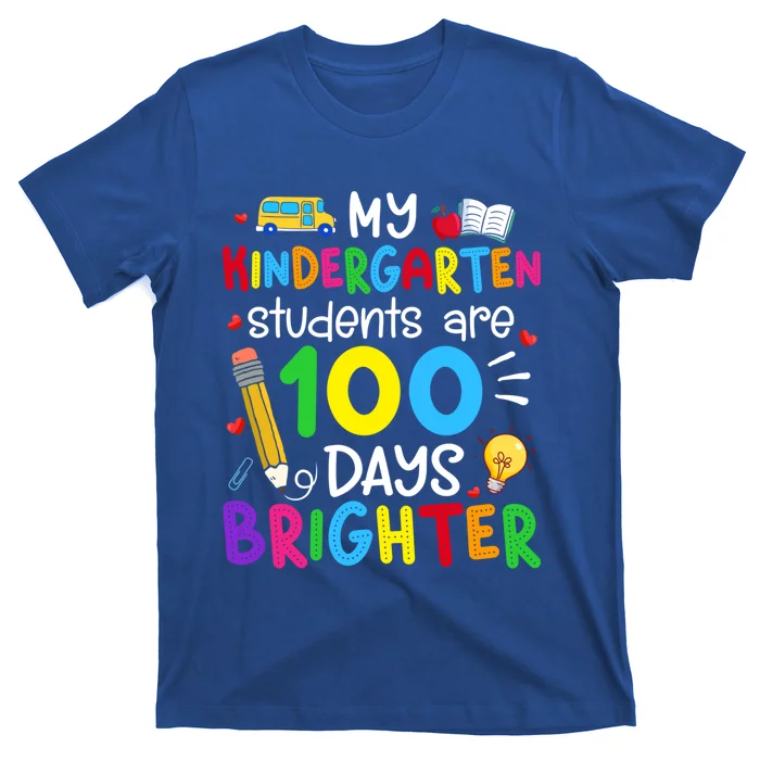 My Kindergarten Students Are 100 Days Brighter 100th Day Meaningful Gift T-Shirt