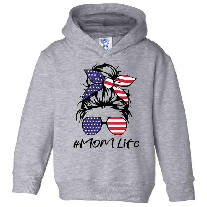 Mom Life 4th Of July Gifts For Mommy Wife Womens 4th Of July Mom Life Messy Bun Toddler Hoodie