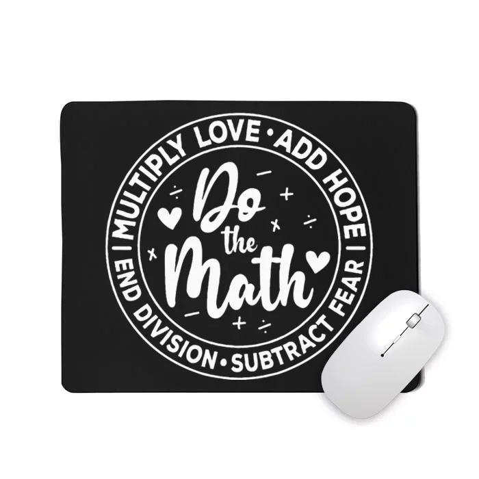 Multiply Love Add Hope Do the Math End Division Mousepad