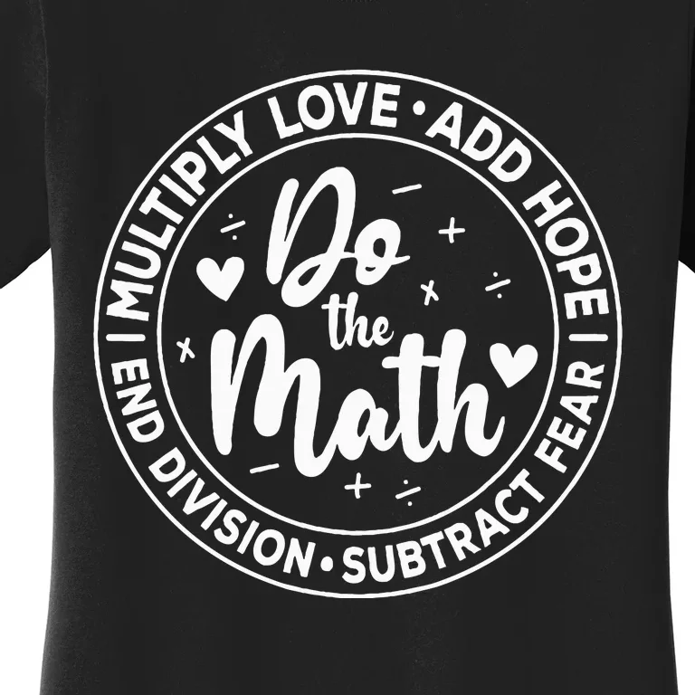 Multiply Love Add Hope Do the Math End Division Women's T-Shirt