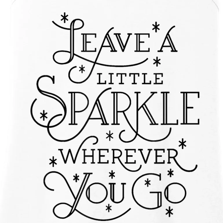 Motivational Leave A Little Sparkl Wherever You Go Ladies Essential Tank