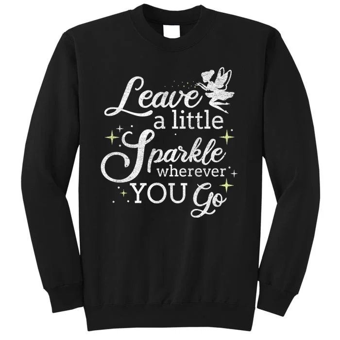 Motivational Leave A Little Sparkl Wherever You Go Sweatshirt