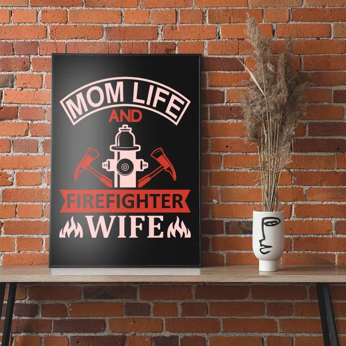 Mom Life And Firefighter Wife Poster