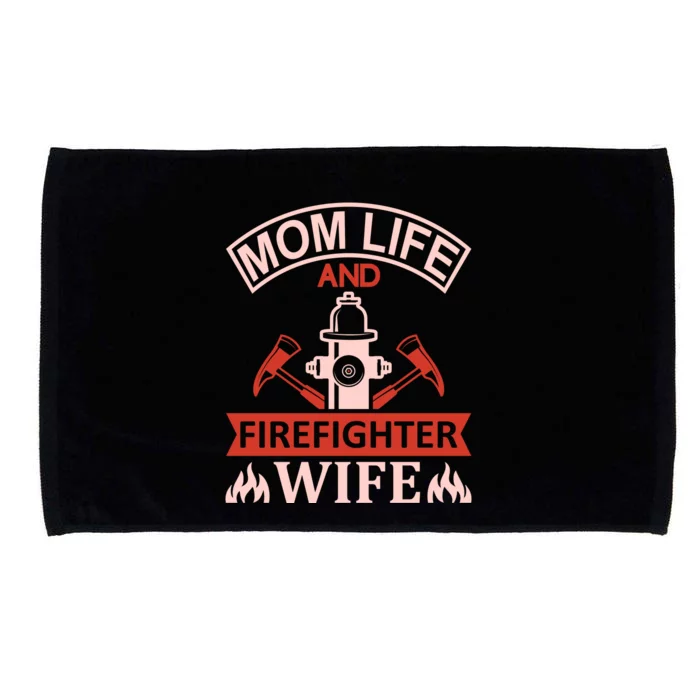 Mom Life And Firefighter Wife Microfiber Hand Towel