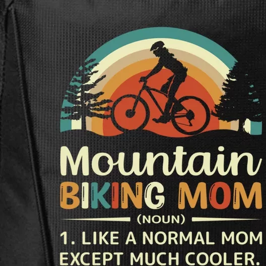 Mom Like A Normal Mom Except Much Cooler Gift Mountain Biking Meaningful Gift City Backpack