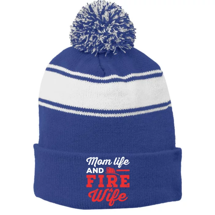 Mom Life And Fire Wife Firefighter Firefighting Spouse Cute Gift Stripe Pom Pom Beanie