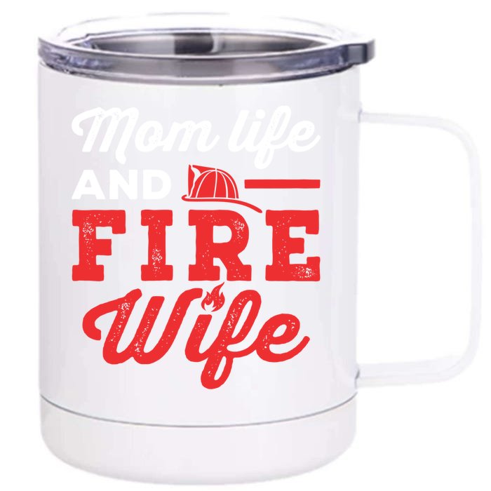 Mom Life And Fire Wife Firefighter Firefighting Spouse Cute Gift Front & Back 12oz Stainless Steel Tumbler Cup